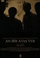 Ah Bir Ataş Ver 2018 Poster