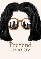 Pretend It’s a City 2021 Poster