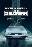 Myth And Mogul: John DeLorean 2021 Poster