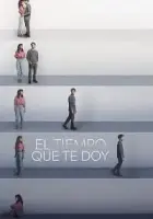 El tiempo que te doy 2021 Poster