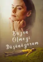 Bazen Ölmeyi Düşünüyorum 2023 Poster