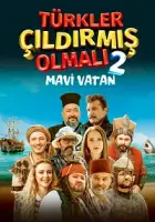 Türkler Çıldırmış Olmalı 2: Mavi Vatan 2024 Poster
