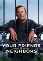 Your Friends and Neighbors 2025 Poster