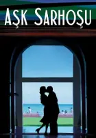 Aşk Sarhoşu 2002 Poster