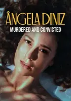 Ângela Diniz: Murdered and Convicted 2025 Poster