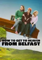 How to Get to Heaven from Belfast 2026 Poster