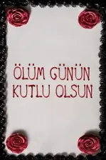 Ölüm Günün Kutlu Olsun (2017)