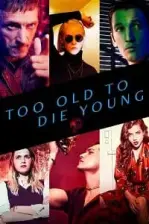 Too Old to Die Young (2019)