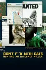 Don’t Fuck With Cats: Hunting an Internet Killer (2019)