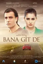 Bana Git De (2016)