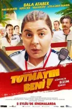 Tutmayın Beni (2016)