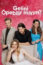 Gelini Öpebilir miyim? (2022)