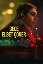 Gece Elbet Çöker (2025)