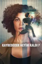 Kaybedecek Neyim Kaldı? (2026)