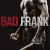 Bad Frank Small Poster