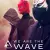 We Are the Wave Small Poster