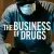 The Business of Drugs Small Poster