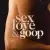 Sex, Love & Goop Small Poster