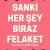 Sanki Her Şey Biraz Felaket Small Poster