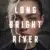 Long Bright River 1. Sezon 1. Bölüm Small Poster