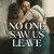 No One Saw Us Leave Small Poster