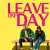 Leave One Day Small Poster